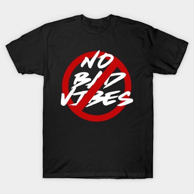 NO BAD VIBES-DARK T-Shirt by PGART